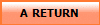 A RETURN